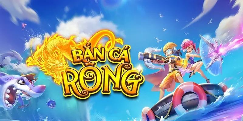 bắn cá rồng