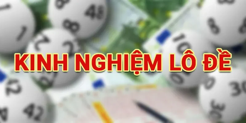 kinh nghiệm lô đề