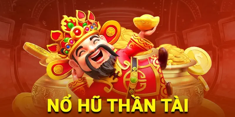 nổ hũ thần tài